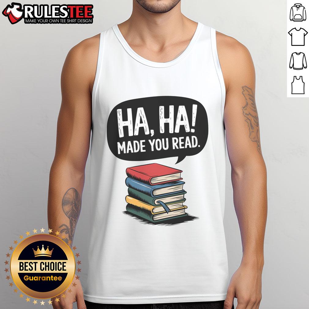 Funny Haha Made You Read Teacher Reader April Fools Day T-Shirt - Image 4