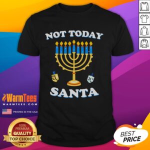 Funny Hanukkah Not Today Santa Jewish Chanukah T-Shirt