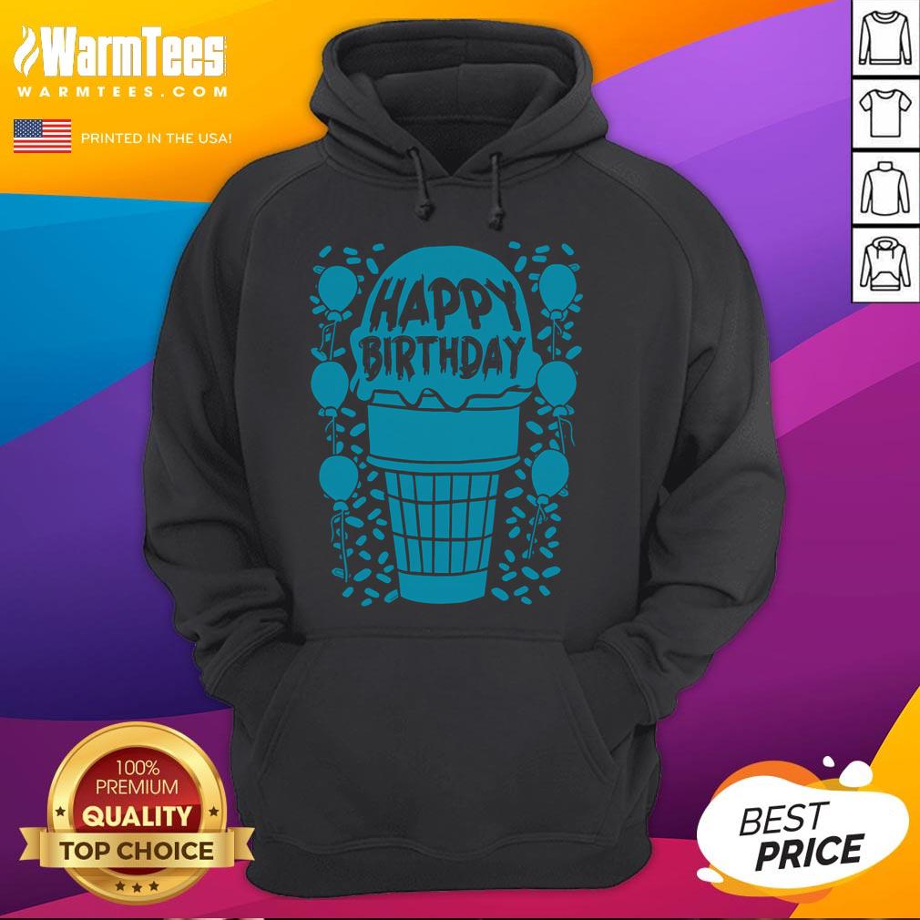 Funny Happy Birthday Ice Cream T-Shirt - Image 2