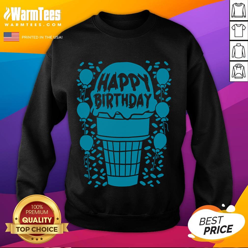 Funny Happy Birthday Ice Cream T-Shirt - Image 5