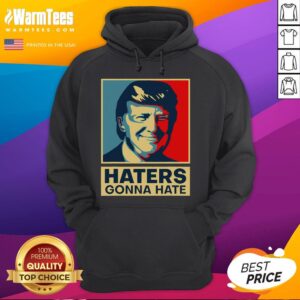 Alternative view of Funny Haters Gonna Hate President Donald Trump T-Shirt