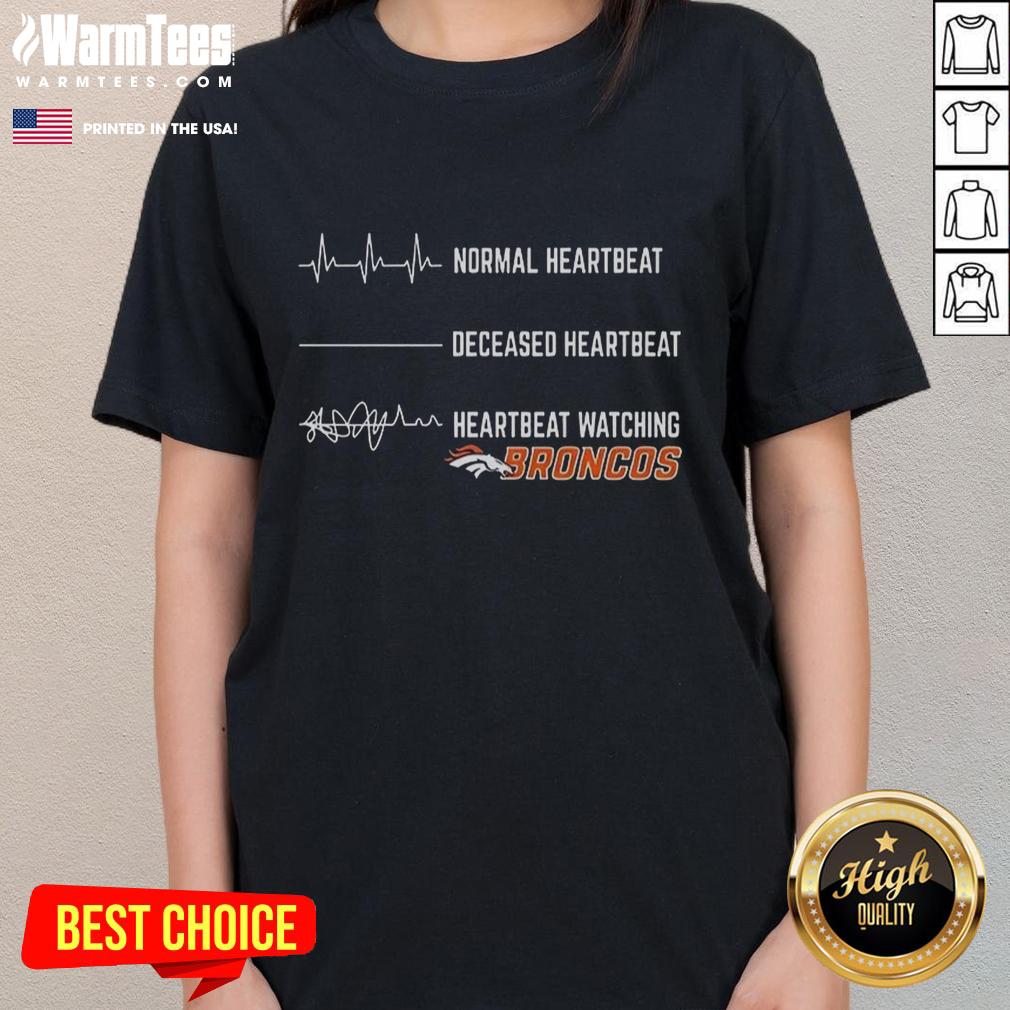 Funny Heartbeat Watching Denver Broncos T-Shirt - Image 3