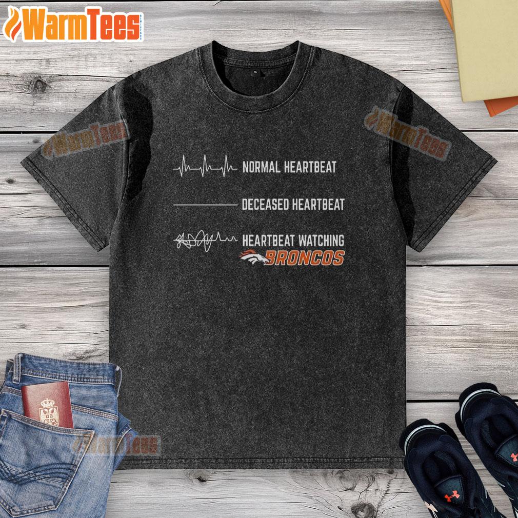 Funny Heartbeat Watching Denver Broncos T-Shirt - Image 6