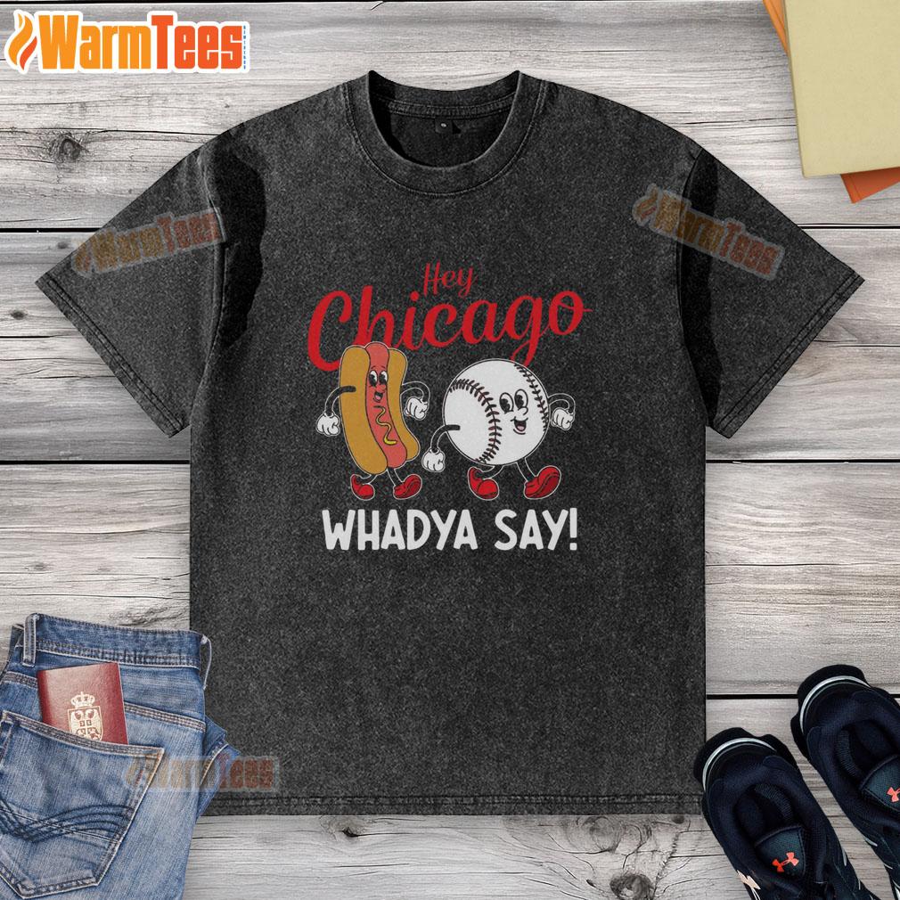 Funny Hey Chicago Whadya Say Baseball And Hot Dog Retro T-Shirt - Image 6