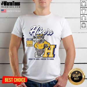 Funny Hikers Born To Hike Forced To Work Hiking Estd 99 T-Shirt