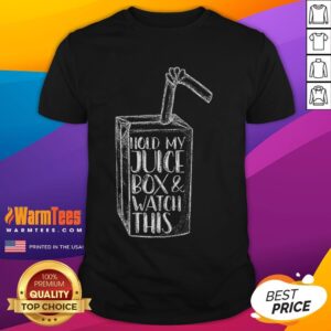 Funny Hold My Juice Box And Watch This T-Shirt