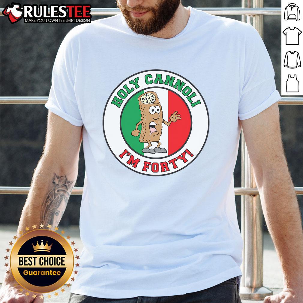 Funny Holy Cannoli I'm Forty Italian Flag Colors T-Shirt