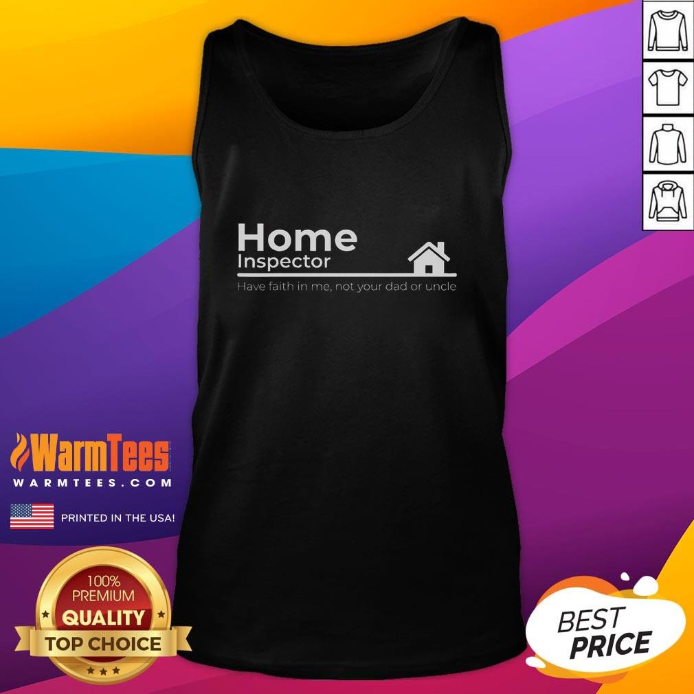 Funny Home Inspector Quote T-Shirt - Image 4