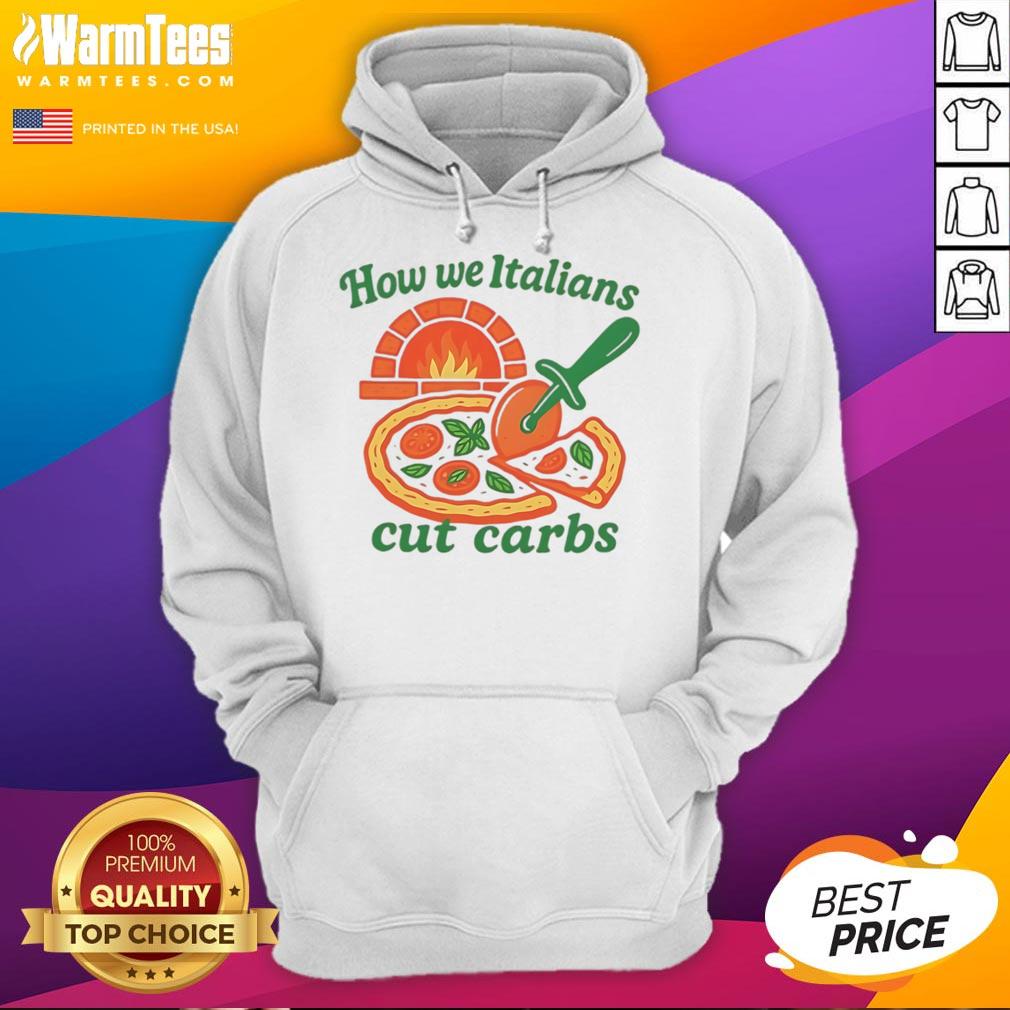 Funny How We Italians Cut Carbs T-Shirt - Image 2