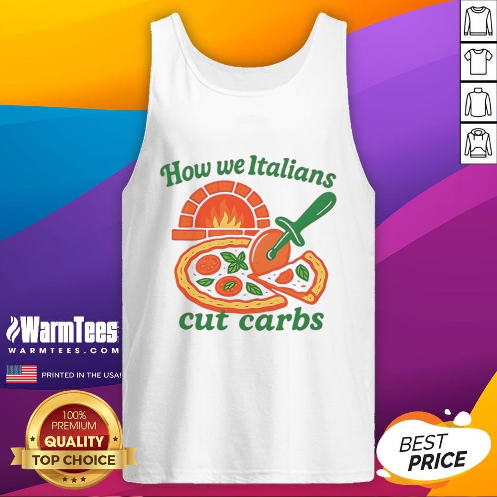 Funny How We Italians Cut Carbs T-Shirt - Image 4