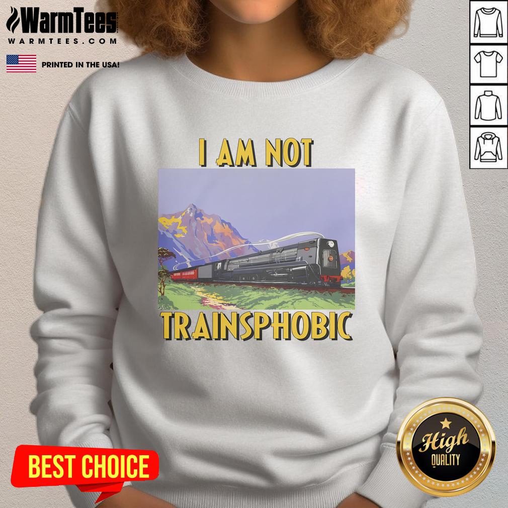 Funny I Am Not Trainsphobic T-Shirt - Image 5