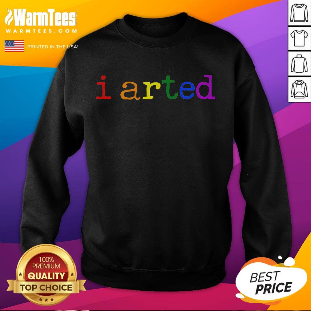 Funny I Arted Artist Rainbow Colorful T-Shirt - Image 5