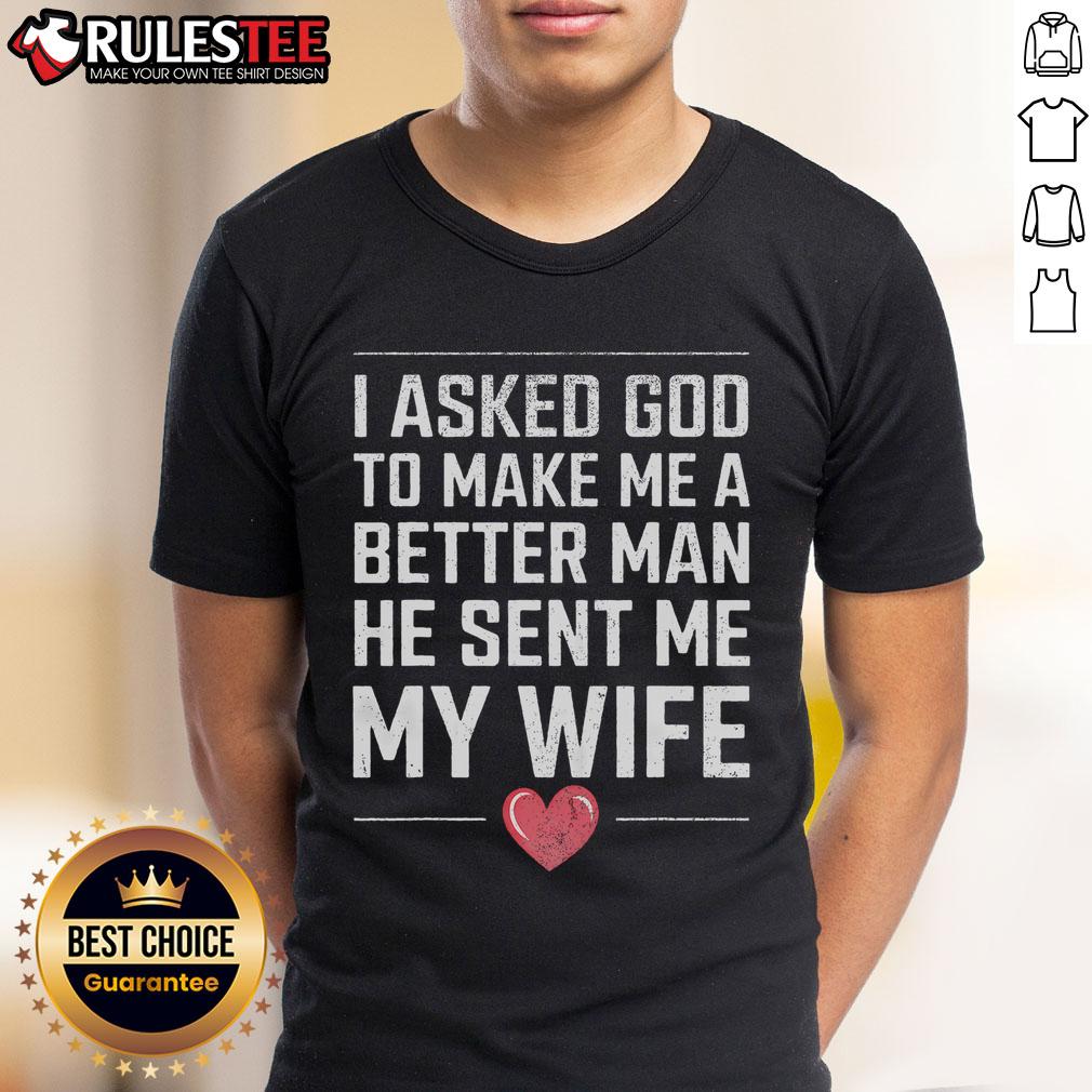 Funny I Asked God To Be Better He Sent Me My Wife Vintage Husband T-Shirt