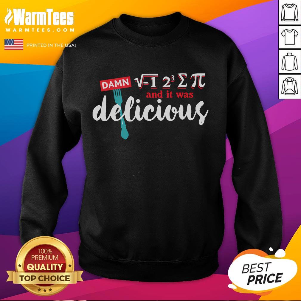 Funny I Ate Some Pie And It Was Delicious Math Ate Sum Pi Day T-Shirt - Image 5