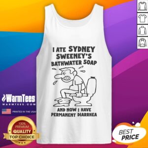 Alternative view of Funny I Ate Sydney Sweeney's Bathwater Soap And Now I Have Permanent Diarrhea T-Shirt