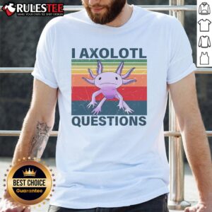 Funny I Axolotl Question Retro Vintage Axolotl Lovers T-Shirt