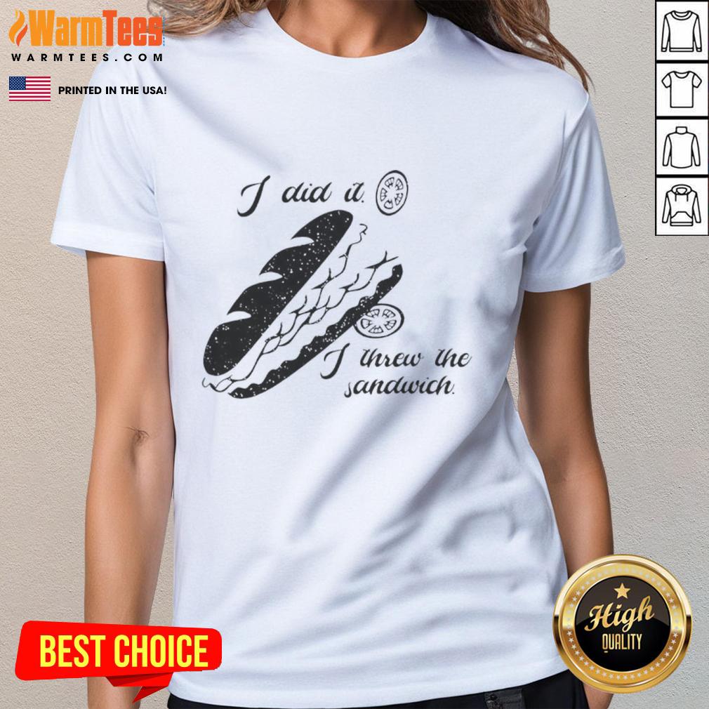 Funny I Did It I Threw The Sandwich Washington DC Occupation 2025 With Food T-Shirt - Image 3