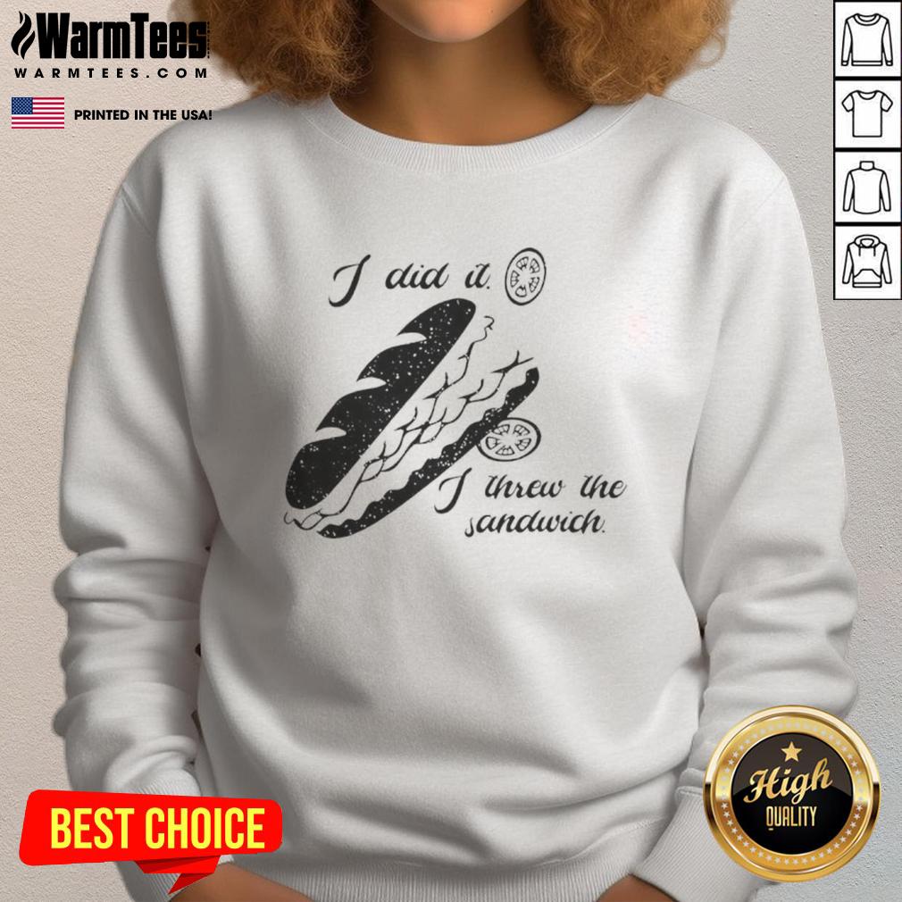Funny I Did It I Threw The Sandwich Washington DC Occupation 2025 With Food T-Shirt - Image 5