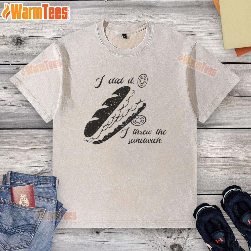 Funny I Did It I Threw The Sandwich Washington DC Occupation 2025 With Food T-Shirt - Image 6