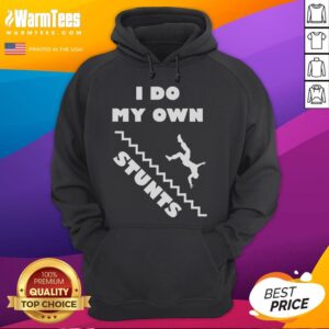 Alternative view of Funny I Do My Own Stunts Stairs Absolutely Hilarious T-Shirt