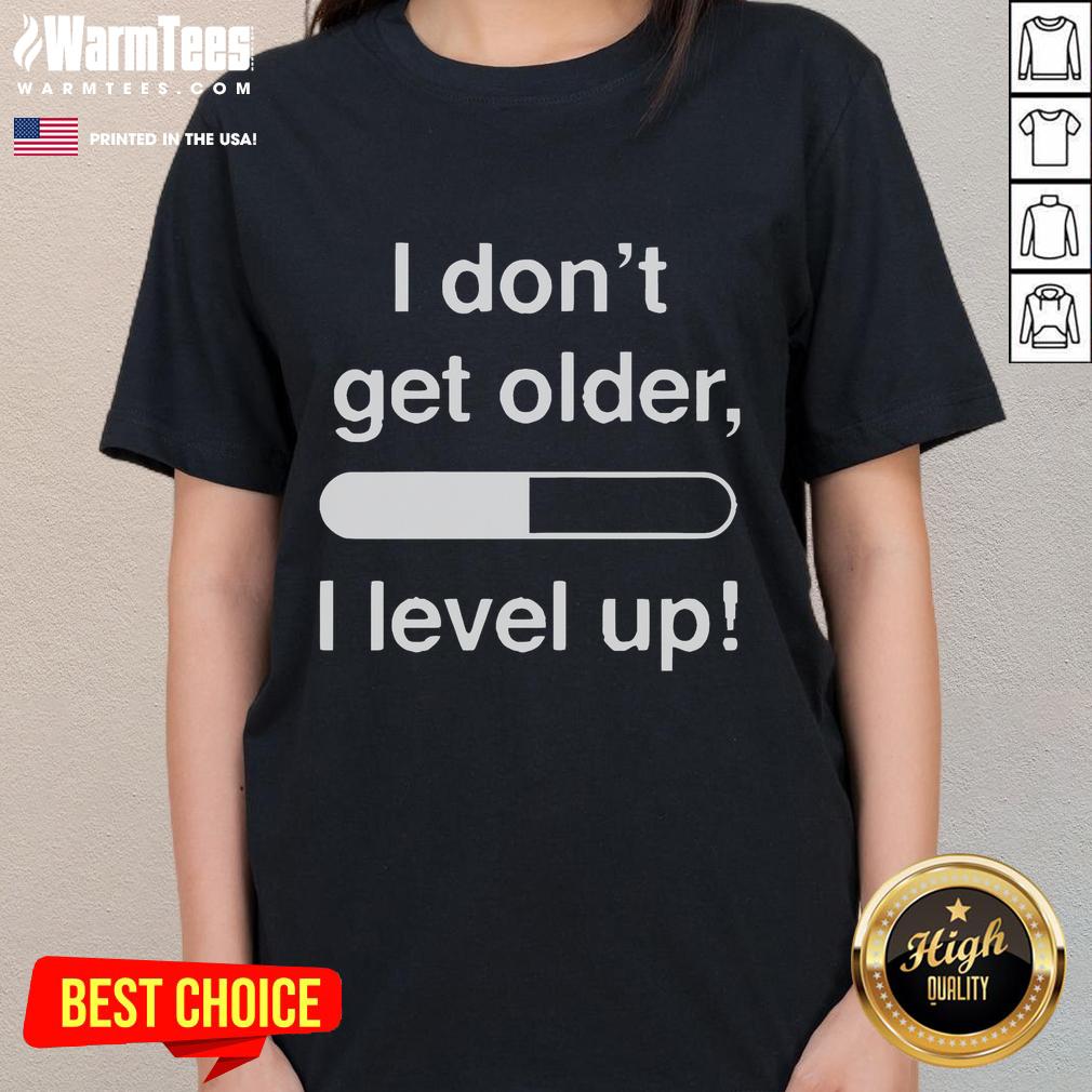 Funny I Don't Get Older I Level Up T-Shirt - Image 3