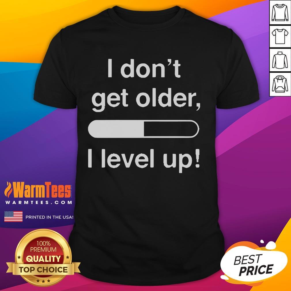 Funny I Don't Get Older I Level Up T-Shirt
