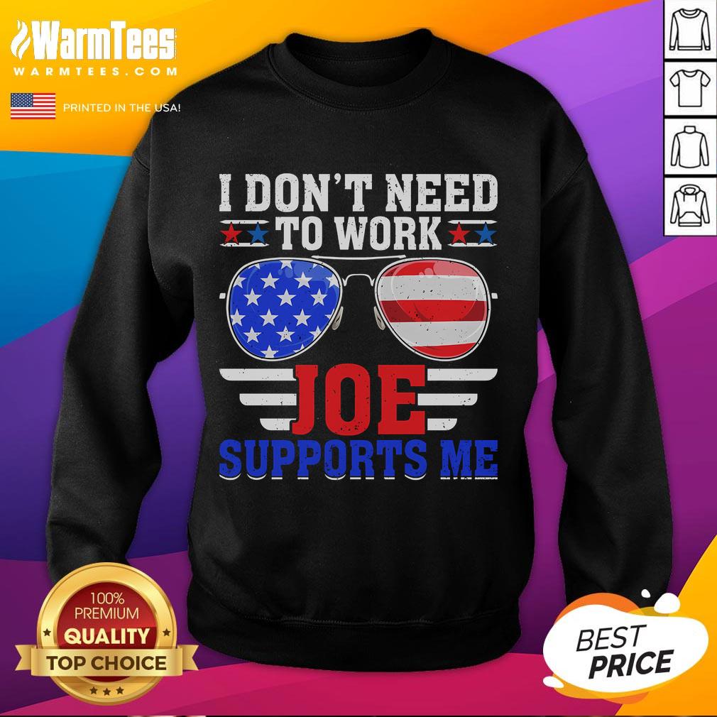 Funny I Don't Need To Work Joe Supports Me Political USA Flag Sunglasses Parody T-Shirt - Image 5
