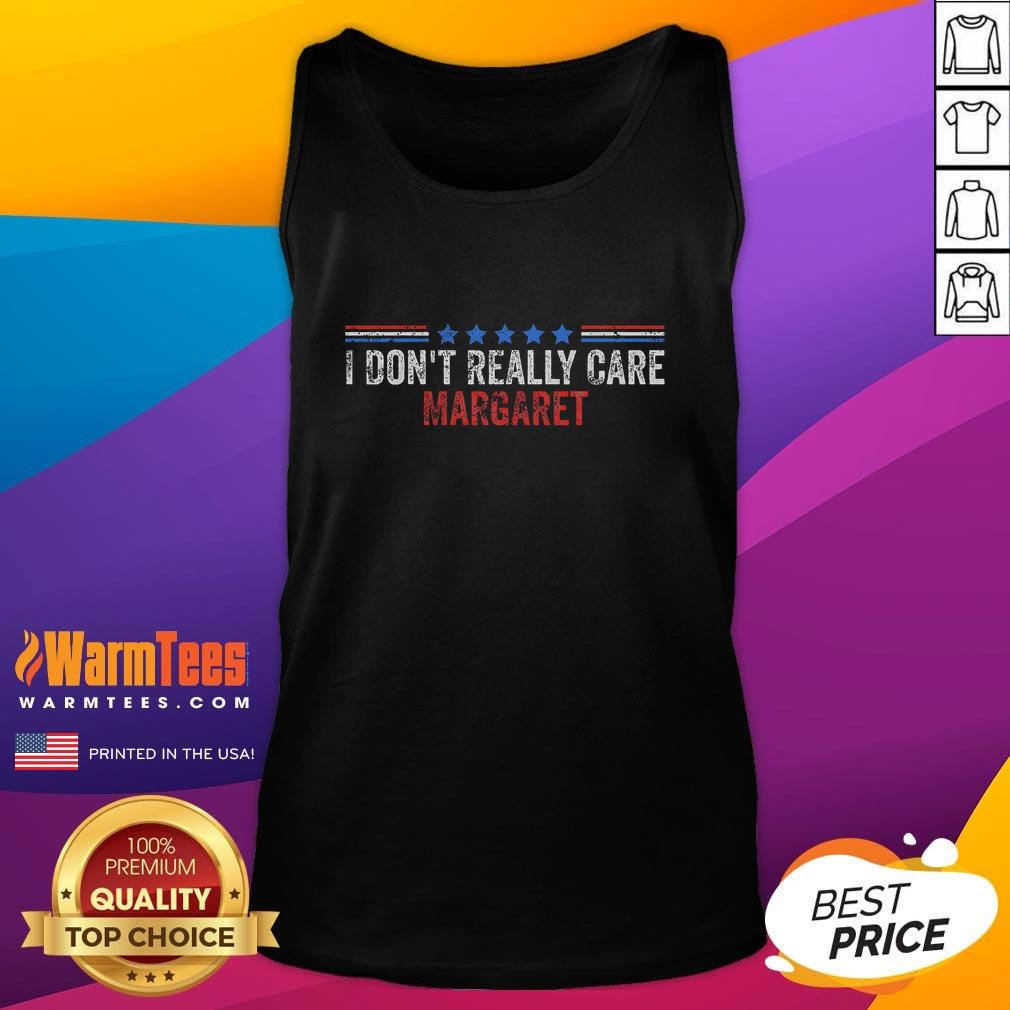 Funny I Don't Really Care Margaret Minimalist Shirt - Image 4