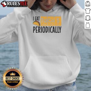 Alternative view of Funny I Eat Tacos Periodically Science Taco Food Pun Taco Lovers T-Shirt