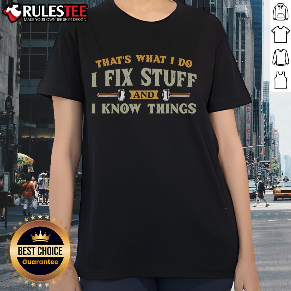 Funny I Fix Stuff I Know Things T-Shirt - Image 3