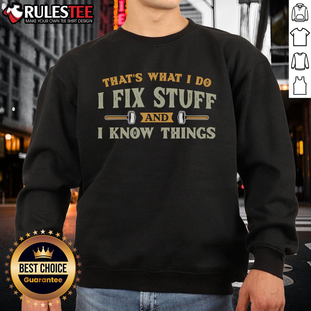 Funny I Fix Stuff I Know Things T-Shirt - Image 5