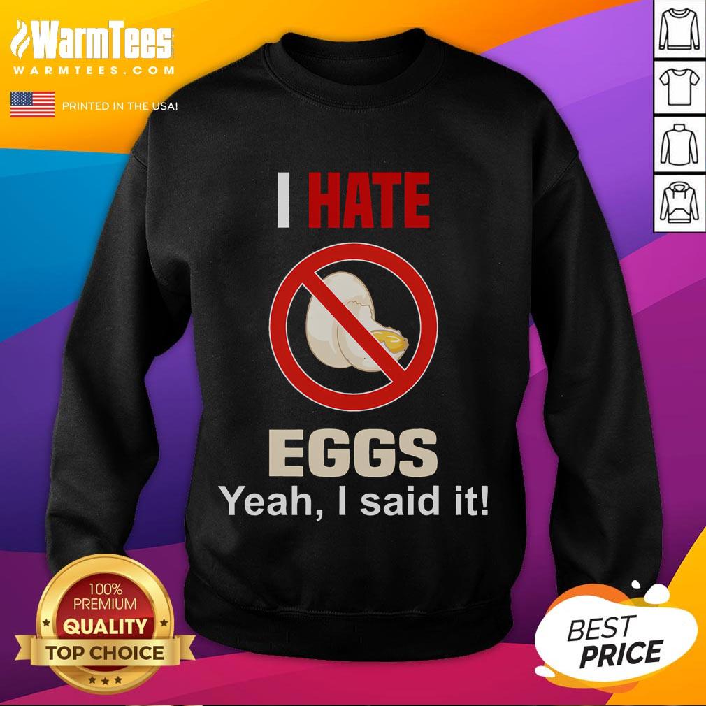 Funny I Hate Eggs Don't Like Eggs Anti Egg T-Shirt - Image 5