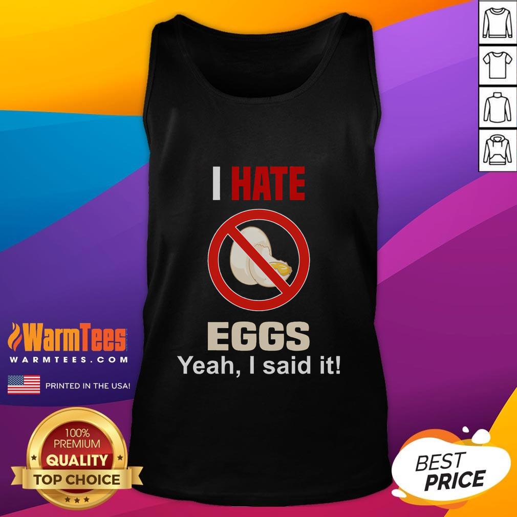 Funny I Hate Eggs Don't Like Eggs Anti Egg T-Shirt - Image 4