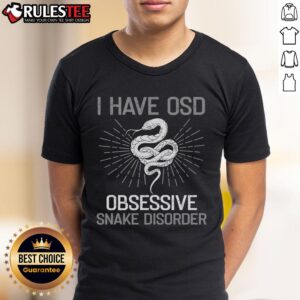 Funny I Have OSD Obsessive Snake Disorder Snake Lover T-Shirt