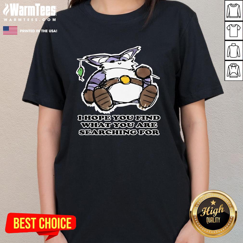 Funny I Hope You Find What You Are Searching For T-Shirt - Image 2