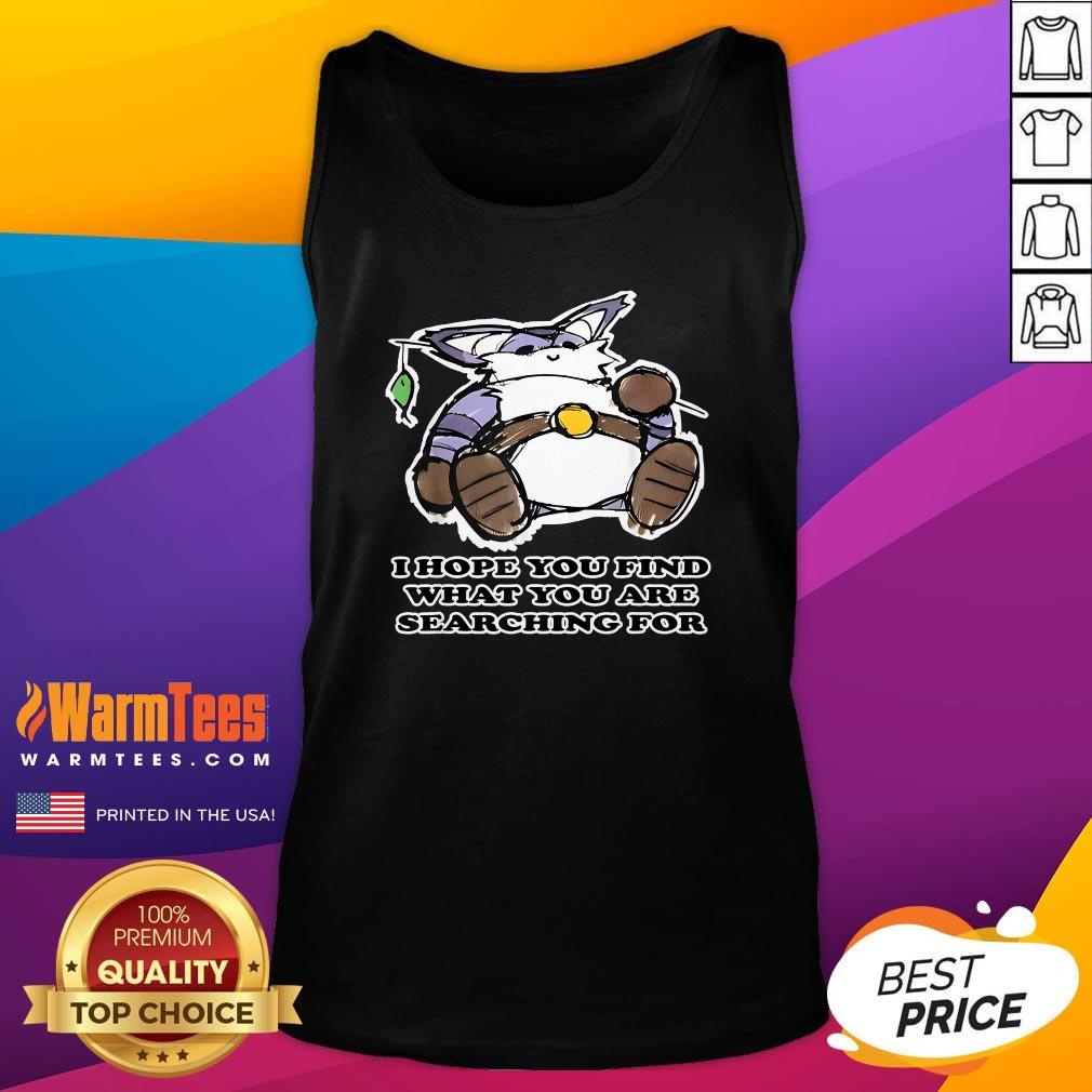 Funny I Hope You Find What You Are Searching For T-Shirt - Image 5