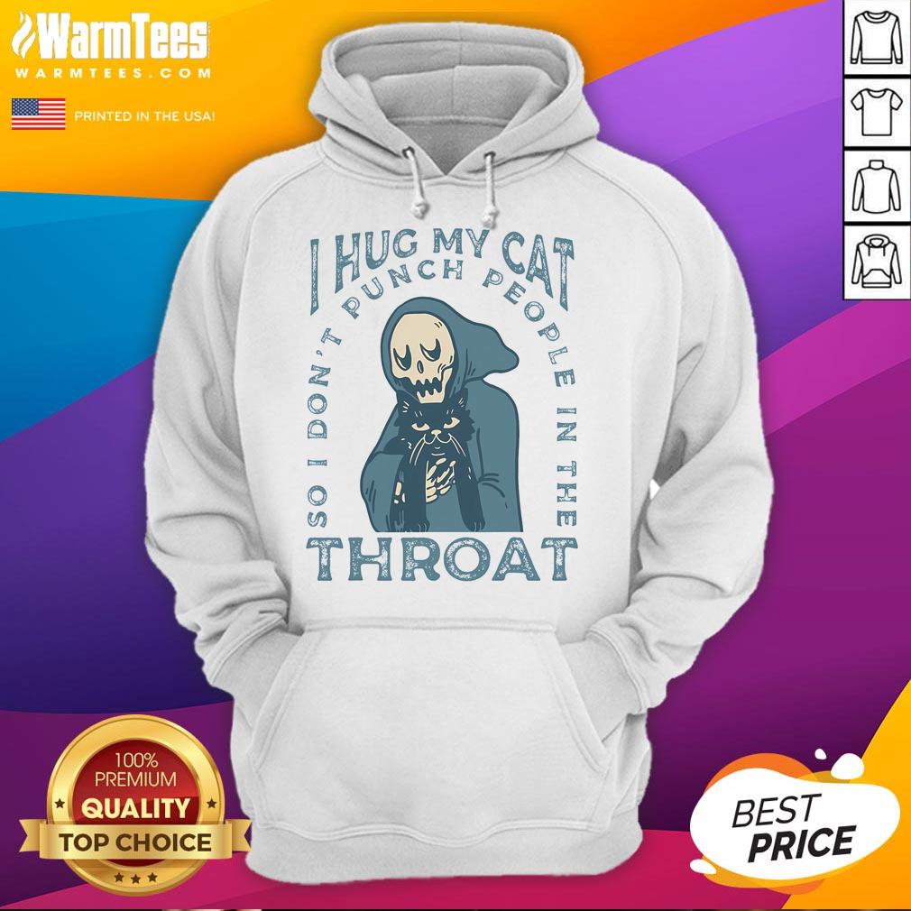 Funny I Hug My Cat So I Don't Punch People In The Throat Cute Skeleton T-Shirt - Image 2