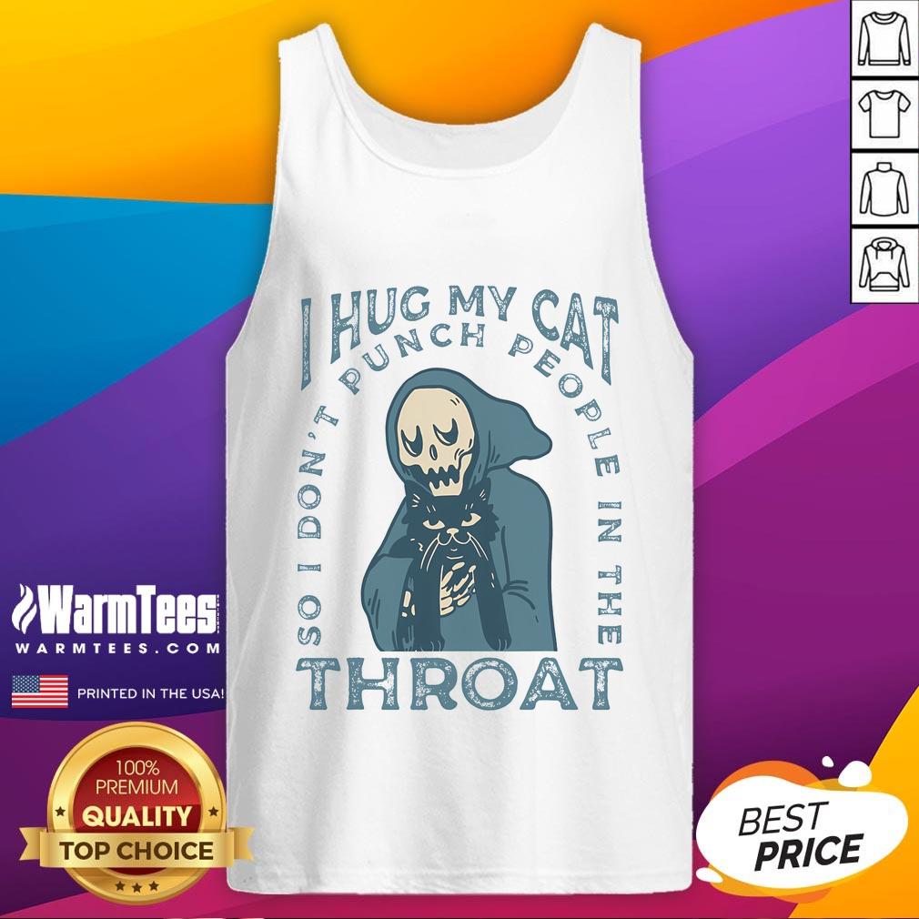 Funny I Hug My Cat So I Don't Punch People In The Throat Cute Skeleton T-Shirt - Image 4