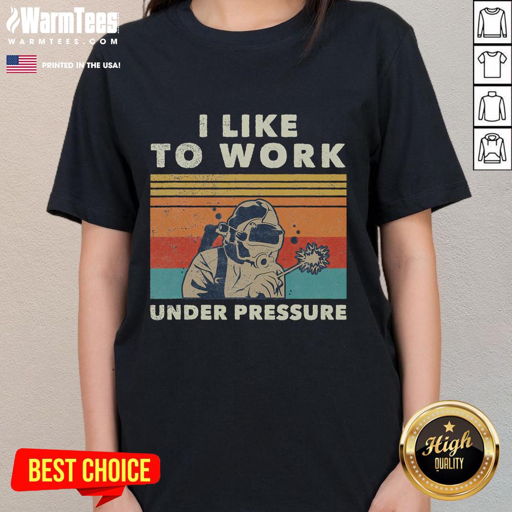 Funny I Like To Work Under Pressure Underwater Welder Vintage T-Shirt - Image 3