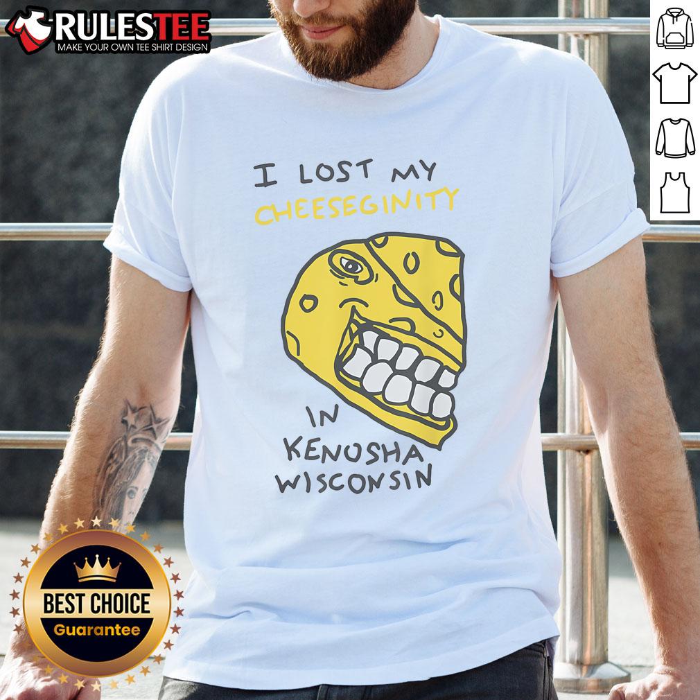 Funny I Lost My Cheeseginity In Kenosha Wisconsin T-Shirt - Image 5