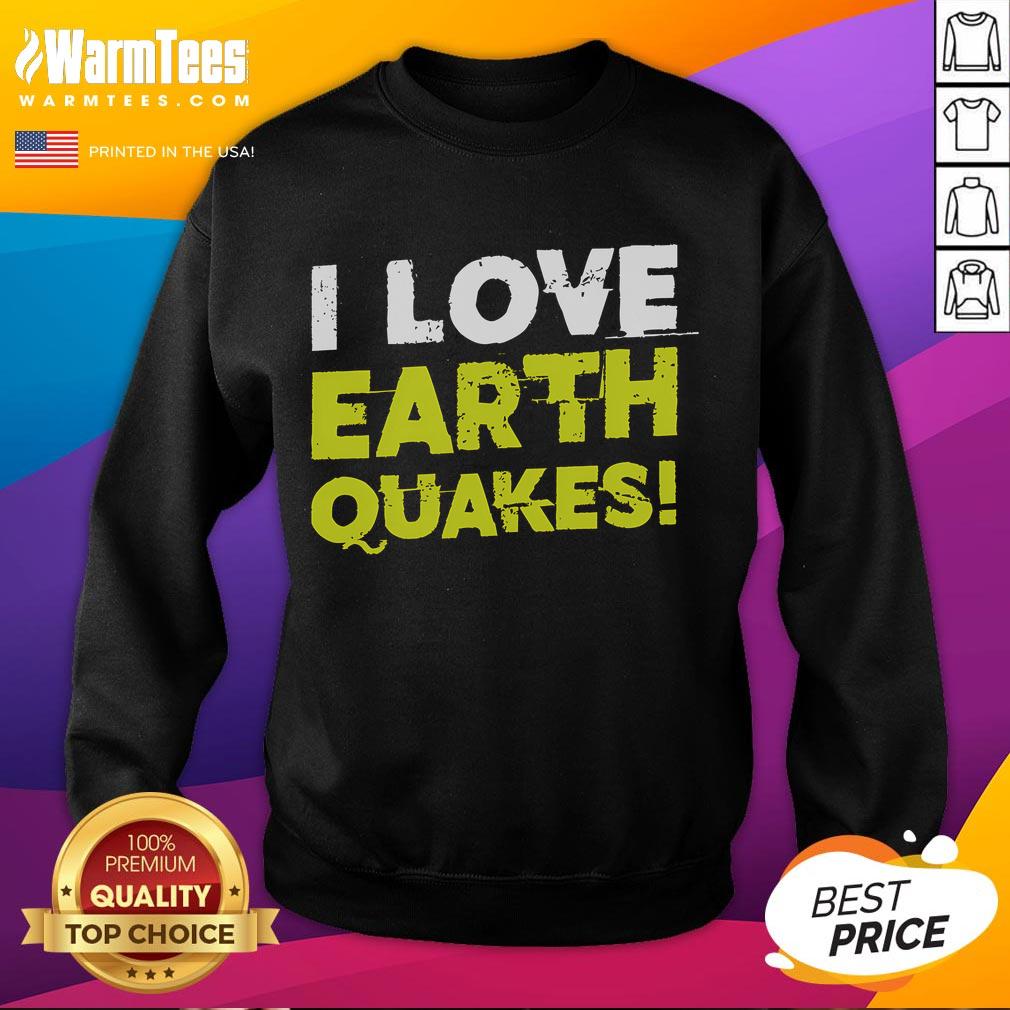 Funny I Love Earthquakes Earthquake Fan T-Shirt - Image 5