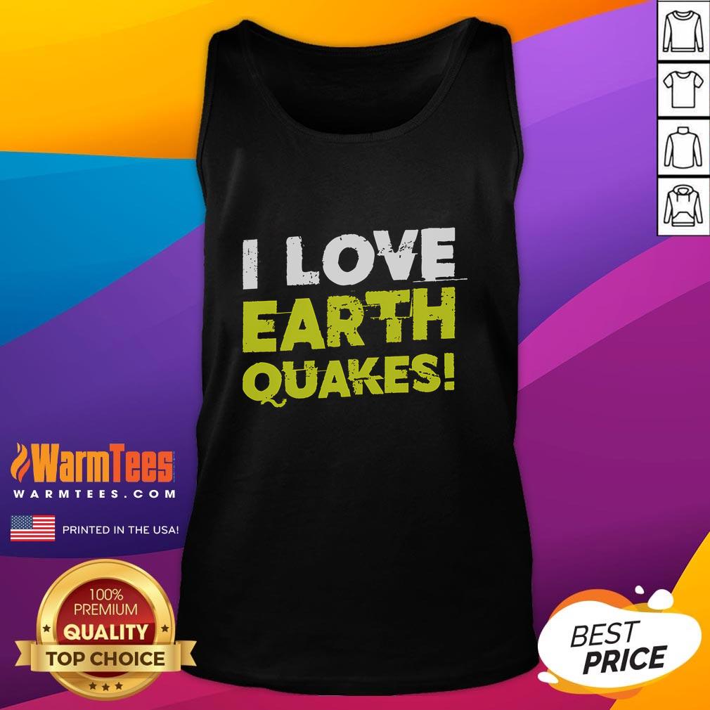Funny I Love Earthquakes Earthquake Fan T-Shirt - Image 4