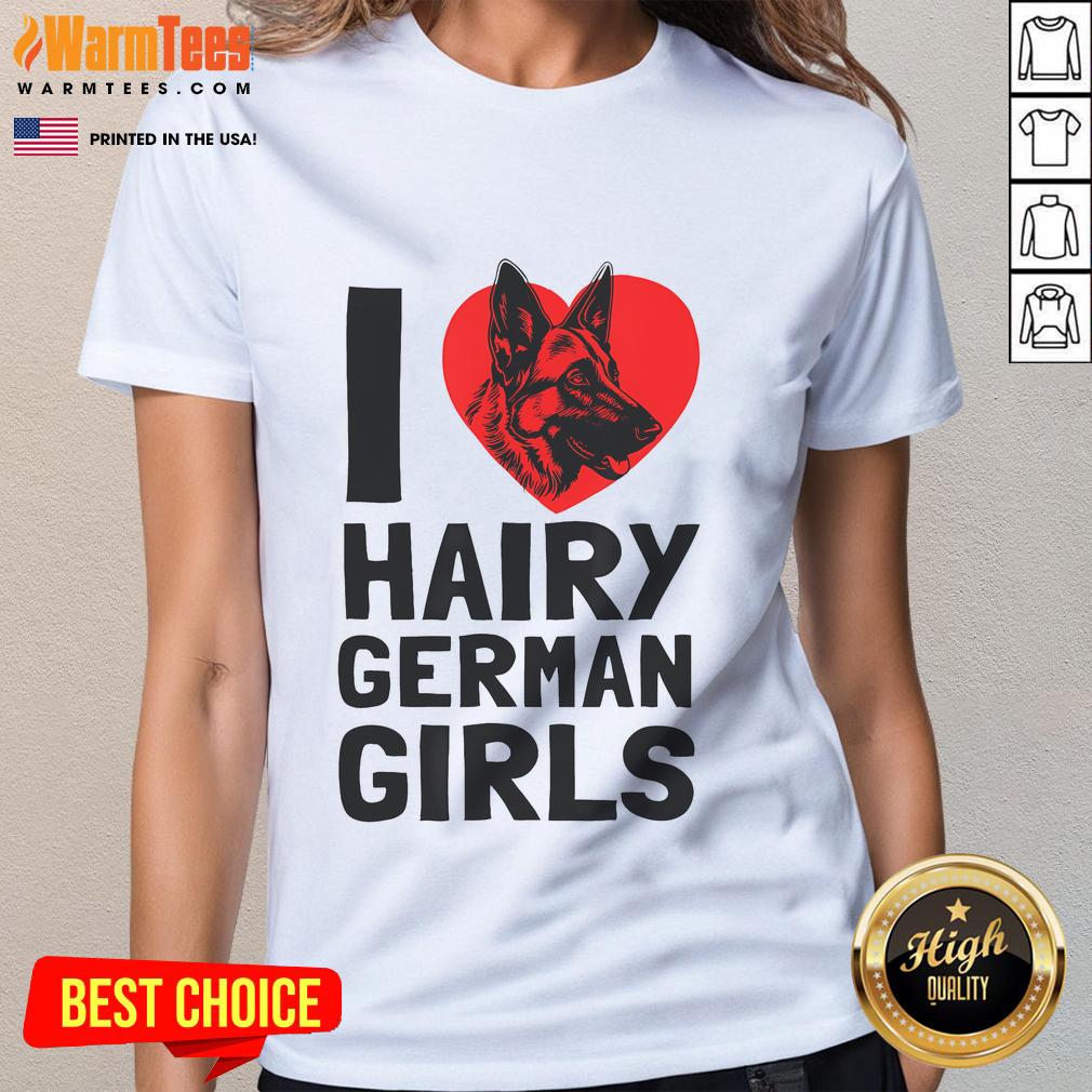 Funny I Love Hairy German Girls Shepherd T-Shirt - Image 3
