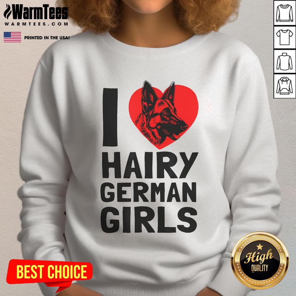 Funny I Love Hairy German Girls Shepherd T-Shirt - Image 5