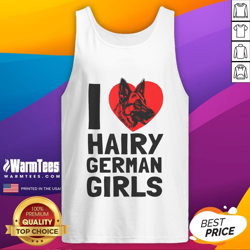 Funny I Love Hairy German Girls Shepherd T-Shirt - Image 4