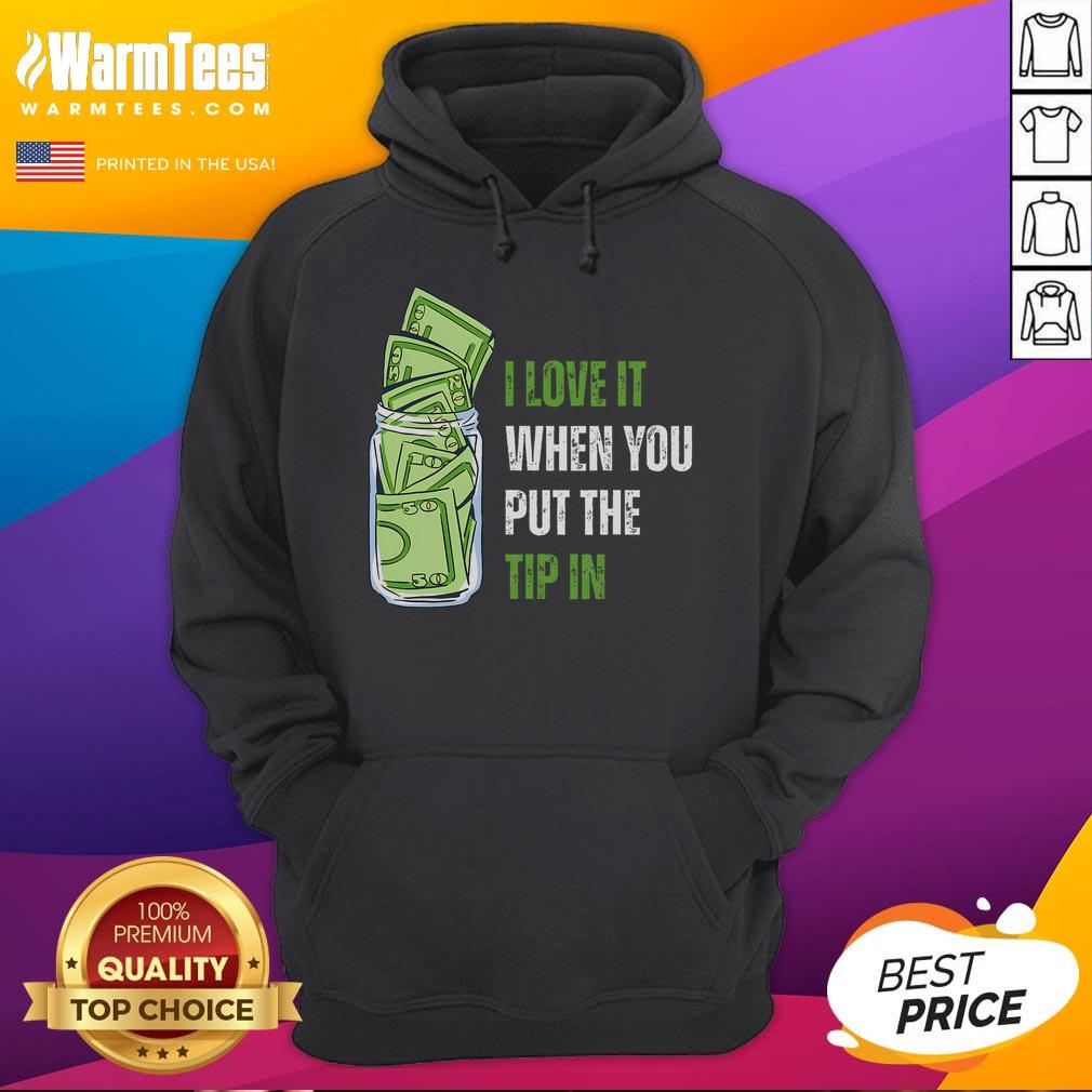 Funny I Love It When You Put The Tip In T-Shirt - Image 2