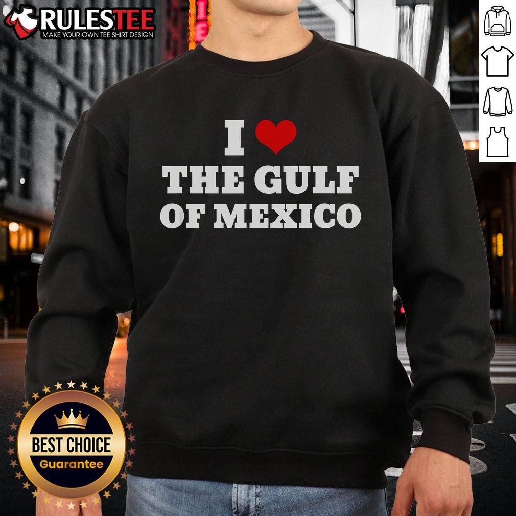 Funny I Love The Gulf Of Mexico USA Meme T-Shirt - Image 5