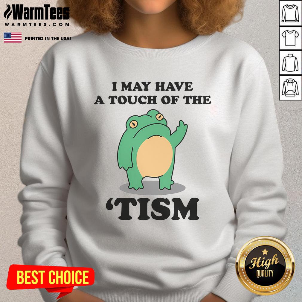 Funny I May Have A Touch Of The Tism Neurodivergent Humor T-Shirt - Image 5
