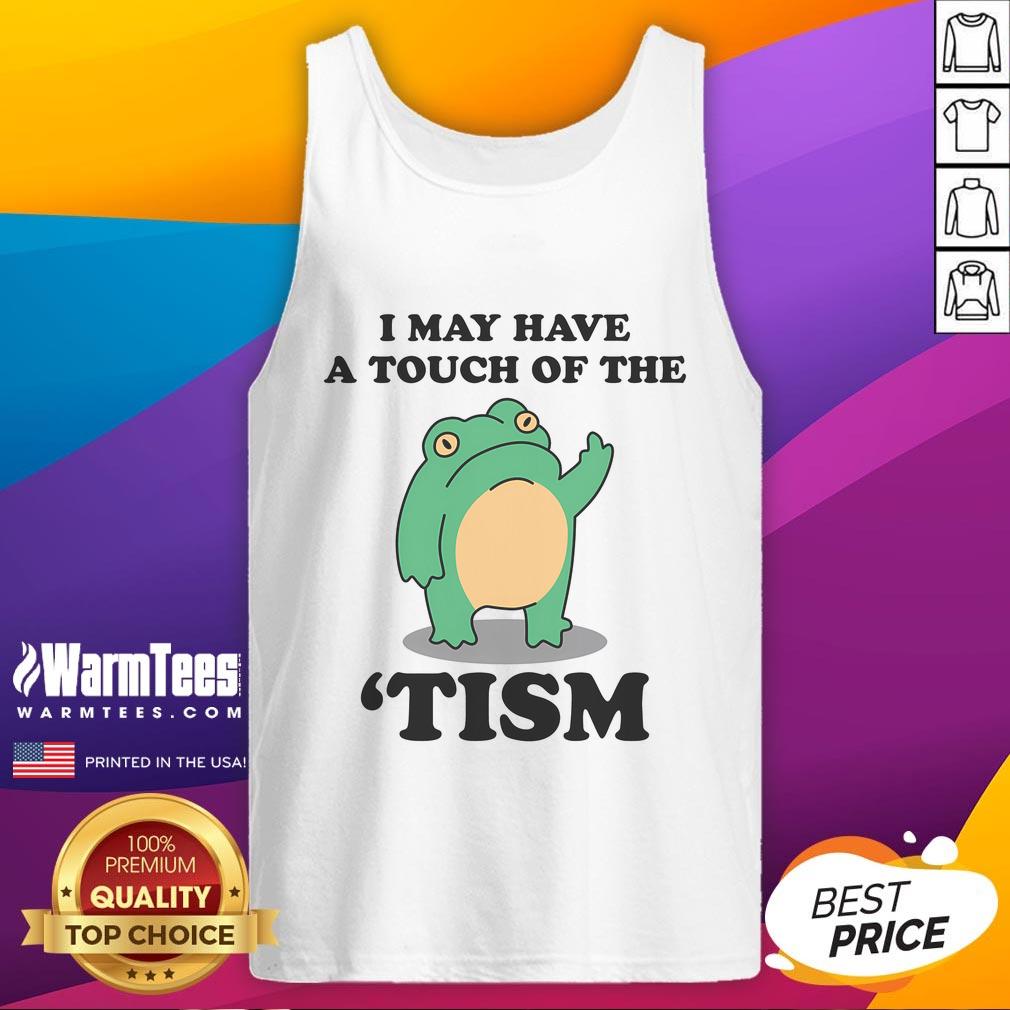 Funny I May Have A Touch Of The Tism Neurodivergent Humor T-Shirt - Image 4