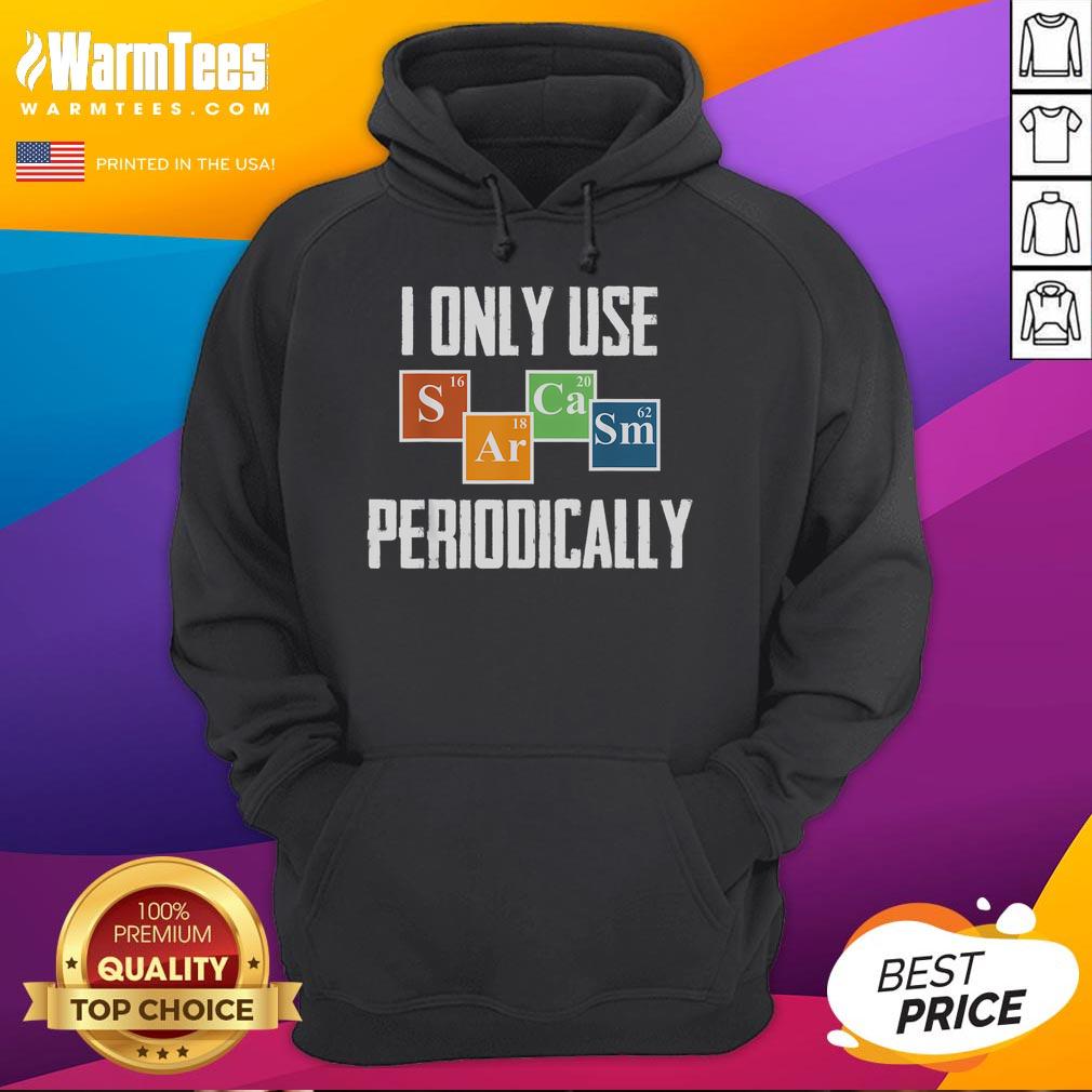 Funny I Only Use Sarcasm Periodically Science T-Shirt - Image 2